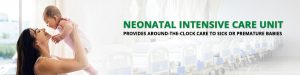 NEONATAL INTENSIVE CARE UNIT